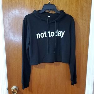 Black Cropped Hoodie, Not Today - Never Worn